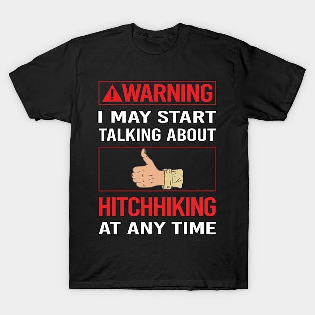 Red Warning Hitchhiking Hitchhiker T-Shirt by relativeshrimp